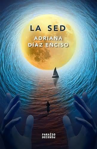 La sed, de Adriana Díaz Enciso - Editorial Paraíso Perdido