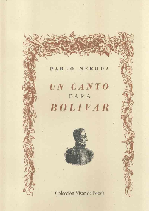 Un canto para Bolívar, de Pablo Neruda - Visor Libros