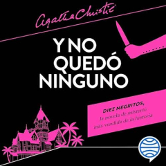 Y no quedó ninguno, de Agatha Christie - Editorial Planeta Audio