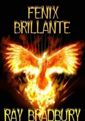 Fénix brillante, de Ray Bradbury