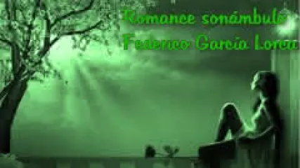 Reproducir poema: Romance sonámbulo, de Federico García Lorca | Inmaculada de Miguel Historias y poemas