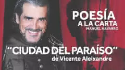 Reproducir poema: Ciudad del paraíso, de Vicente Aleixandre | POESIA A LA CARTA