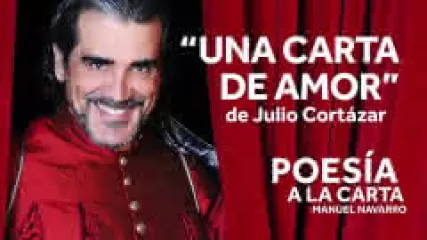 Reproducir poema: Una carta de amor, de Julio Cortázar | POESIA A LA CARTA
