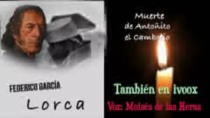 Reproducir poema: Muerte de Antoñito el Camborio, de Federico García Lorca | Moisés de las Heras Fdez