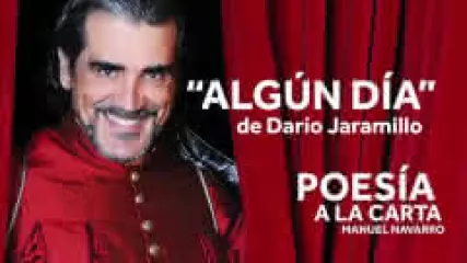 Reproducir poema: Algún día, de Darío Jaramillo | POESIA A LA CARTA