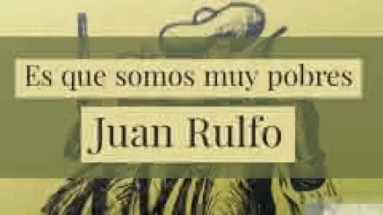 Reproducir audiocuento: Es que somos muy pobres, de Juan Rulfo - Maga L. Oliveira