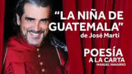 Reproducir poema: La niña de Guatemala, de José Martí | POESIA A LA CARTA