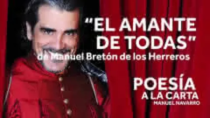 Reproducir poema: El amante de todas, de Manuel Bretón de los Herreros | POESIA A LA CARTA