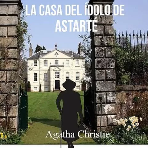 La casa del ídolo de Astarté, de Agatha Christie - Sonolibro