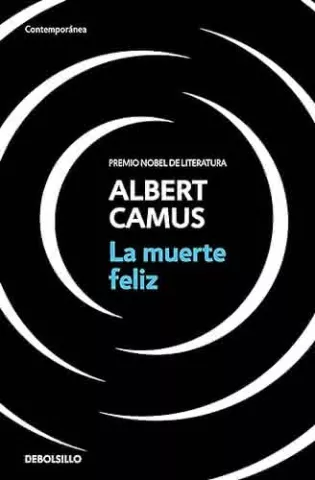 La muerte feliz, de Albert Camus - Debolsillo