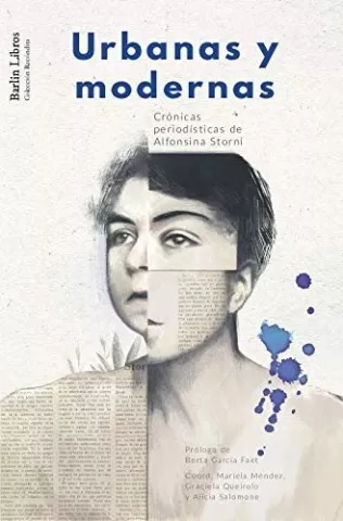 Urbanas y modernas. Crónicas periodísticas, de Alfonsina Storni - Barlin Libros