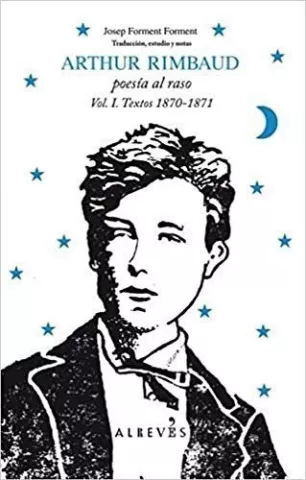 Arthur Rimbaud, poesía al raso, de Arthur Rimbaud - Editorial Alrevés S. L