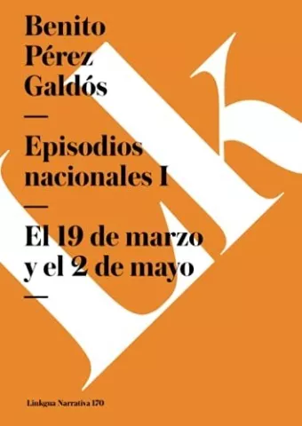 El 19 de marzo y el 2 de mayo, de Benito Pérez Galdós - Linkgua Ediciones