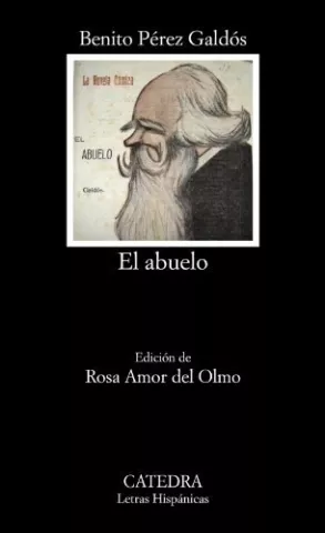 El abuelo, de Benito Pérez Galdós - Ediciones Cátedra