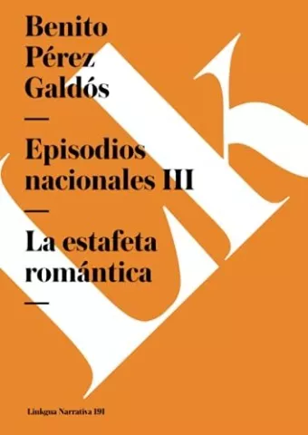La estafeta romántica, de Benito Pérez Galdós - Linkgua Ediciones