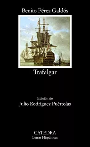 Trafalgar, de Benito Pérez Galdós - Ediciones Cátedra