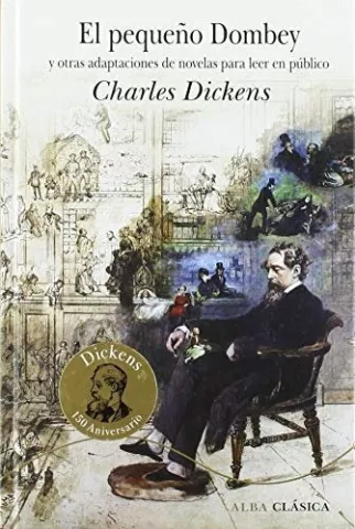 El pequeño Dombey y otras adaptaciones de novelas para leer en público, de Charles Dickens - Alba Editorial