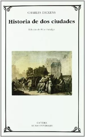 Historia de dos ciudades, de Charles Dickens - Ediciones Cátedra