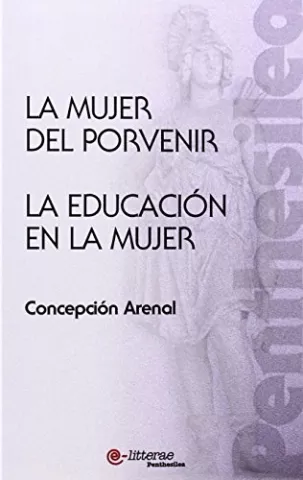 La mujer del porvenir. La educación en la mujer, de Concepción Arenal - E-litterae