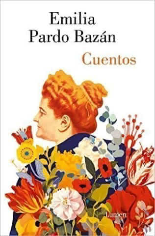 Cuentos, de Emilia Pardo Bazán - Editorial Lumen Cuentos, de Emilia Pardo Bazán - Editorial Lumen