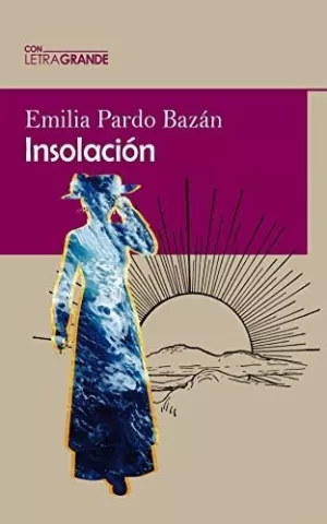 Insolación, de Emilia Pardo Bazán - Ediciones Letra Grande