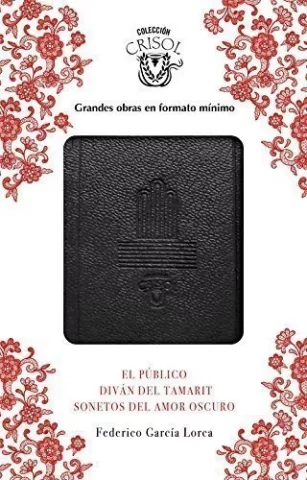 El público / Sonetos del amor oscuro / Diván del Tamarit, de Federico García Lorca - Aguilar