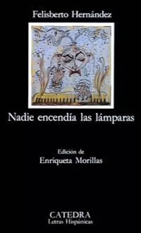 Nadie encendía las lámparas, de Felisberto Hernández - Ediciones Cátedra