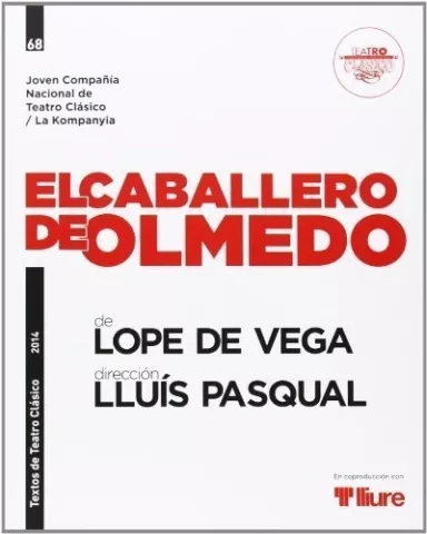 El caballero de Olmedo, de Félix Lope de Vega - Instituto Nacional de las Artes Escénicas y de la Música