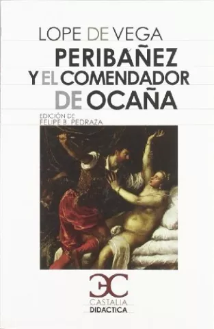 Peribáñez y el comendador de Ocaña, de Félix Lope de Vega - Castalia Ediciones