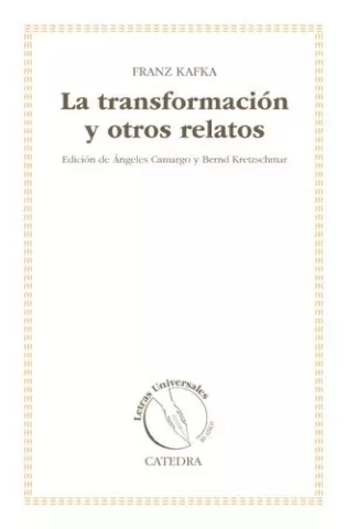 La transformación y otros relatos, de Franz Kafka - Ediciones Cátedra