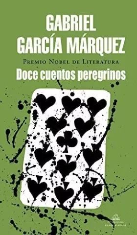 Doce cuentos peregrinos, de Gabriel García Márquez - Literatura Random House