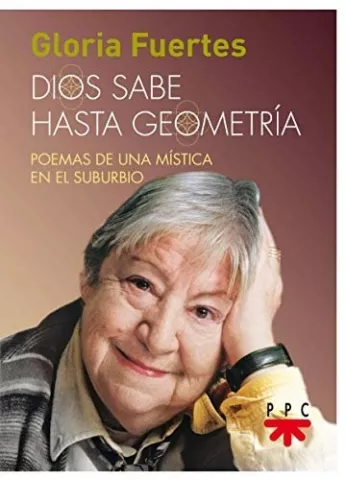 Dios sabe hasta geometría. Poemas de una mística en el suburbio, de Gloria Fuertes - PPC Editorial