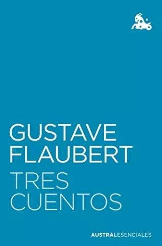 Tres cuentos, de Gustave Flaubert - Austral