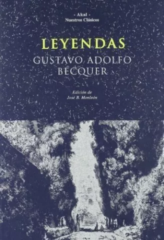 Leyendas, de Gustavo Adolfo Bécquer - Ediciones Akal