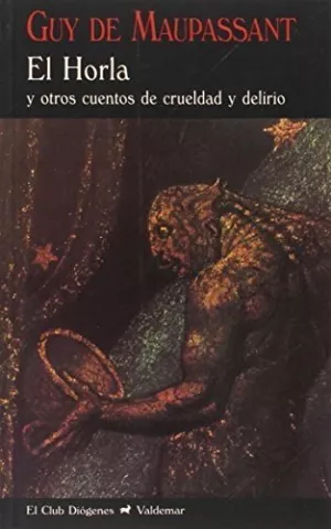 El Horla y otros cuentos de crueldad y delirio, de Guy de Maupassant - Valdemar