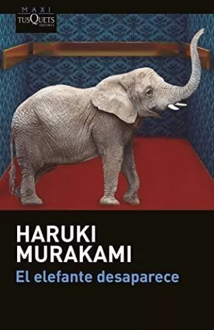 El elefante desaparece, de Haruki Murakami - Maxi-Tusquets