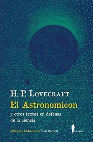 El Astronomicón y otros textos en defensa de la ciencia, de Howard Phillips Lovecraft - El Paseo Editorial