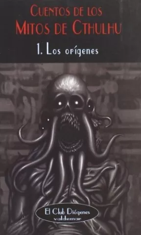 Cuentos de los Mitos de Cthulhu. Los orígenes, de Varios autores - Valdemar