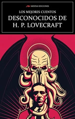 Los mejores cuentos desconocidos de H. P. Lovecraft, de Howard Phillips Lovecraft - Mestas Ediciones