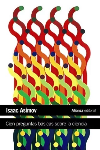 Cien preguntas básicas sobre la ciencia, de Isaac Asimov - Alianza Editorial