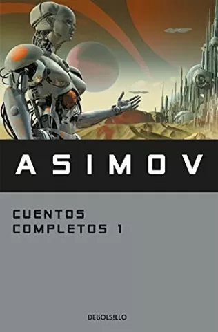 Cuentos completos I, de Isaac Asimov - Debolsillo