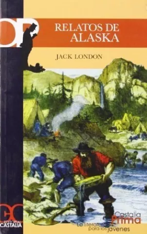 Relatos de Alaska, de Jack London - Castalia Ediciones