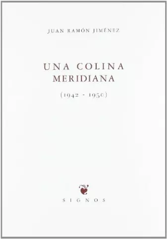 Una colina meridiana 1942-1950, de Juan Ramón Jiménez - Huerga y Fierro Editores