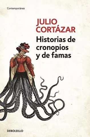 Historias de cronopios y de famas, de Julio Cortázar - Debolsillo