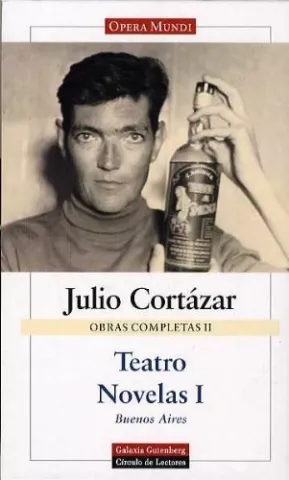 Teatro. Novelas I. Obras completas. Vol. II, de Julio Cortázar - Galaxia Gutenberg