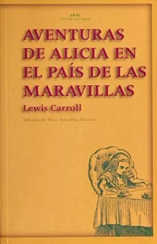Aventuras de Alicia en el País de las Maravillas, de Lewis Carroll - Ediciones Akal
