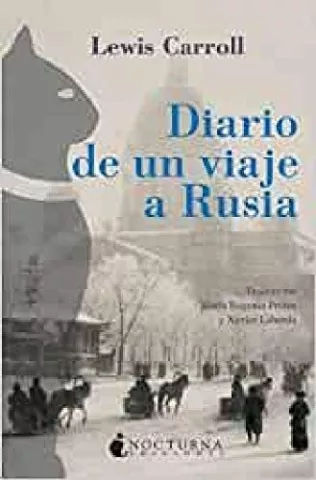 Diario de un viaje a Rusia, de Lewis Carroll - Nocturna Ediciones