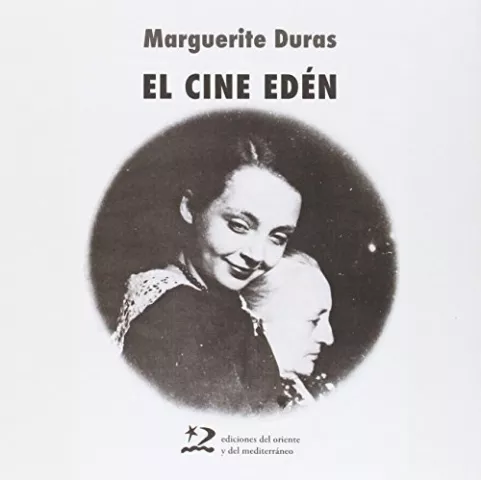 El cine Edén, de Marguerite Duras - Ediciones del Oriente y del Mediterráneo