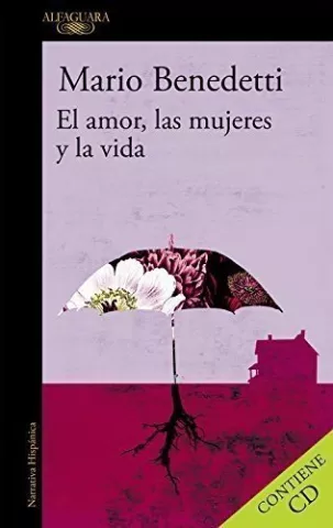 El amor, las mujeres y la vida, de Mario Benedetti - Alfaguara