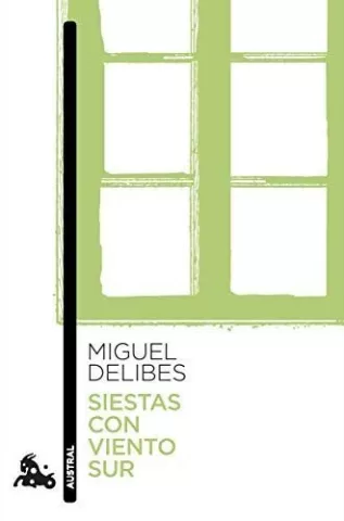 Siestas con viento sur, de Miguel Delibes - Austral